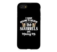 I Have Reason To Believe The Squirrels Are Mocking Me Case for iPhone SE (2020) / 7/8