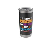 I Have Reason to Believe the Squirrels Stainless Steel Insulated Tumbler