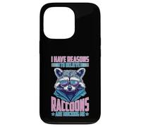 I Have Reasons To Believe Raccoons Are Mocking Me Case for iPhone 13 Pro