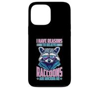 I Have Reasons To Believe Raccoons Are Mocking Me Case for iPhone 13 Pro Max