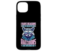 I Have Reasons To Believe Raccoons Are Mocking Me Case for iPhone 15 Plus