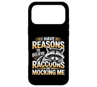 I Have Reasons To Believe Raccoons Are Mocking Me - Case for iPhone 17 Pro Max