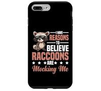 I Have Reasons To Believe Raccoons Are Mocking Me - Case for iPhone 7 Plus/8 Plus