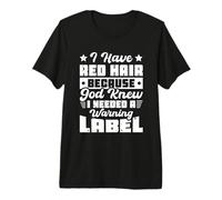 I Have Red Hair Because God Knew - Red Hair Red Head Premium T-Shirt