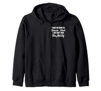 I Have Right To Remain Silent Funny Men Women Quote Gift Art Zip Hoodie