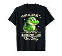 I Have Right to Remain Silent I Just Don’t Have The Ability T-Shirt