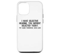 I have selective hearing Case for iPhone 12/12 Pro