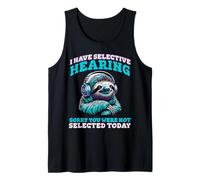 I Have Selective Hearing Funny Sloth Design Tank Top