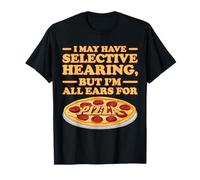 I Have Selective Hearing You Weren't Selected Sarcastic T-Shirt
