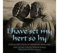 I Have Set My Hert So Hy By The Dufay Collective (2015-07-17)