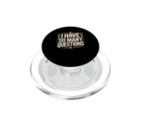 I Have So Many Questions Curious Confused Mind PopSockets PopGrip for MagSafe