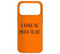 I have so much to do Funny Idea White Lie Party Case for iPhone 17 Pro Max