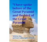 "I have spoke before of the Great Pyramid and the bird of the Great Pyramid --: For there, buried beneath the city of what thy call Cairo, is the ... time, from the beginning to the year 1998”