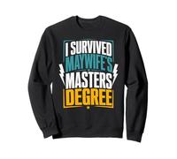 I have survived my wife s masters degree Sweatshirt