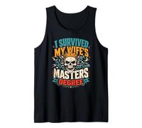 I Have Survived My Wife s Masters Degree Tank Top
