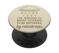 I Have Survived To Many Storms To Be Bothered By Raindrops PopSockets Adhesive PopGrip