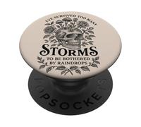 I Have Survived Too Many Storms To Be Bothered By Raindrops PopSockets Adhesive PopGrip