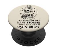 I Have Survived Too Many Storms To Be Bothered By Raindrops PopSockets Adhesive PopGrip