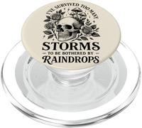 I Have Survived Too Many Storms To Be Bothered By Raindrops PopSockets PopGrip for MagSafe