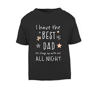 I Have The Best dad he Stays up All Night with me [BBY7] Short Sleeve Cotton Toddler t Shirt, 1-2 Years, Black