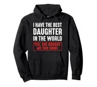 I Have The Best Daughter Funny Parent Quote Dad Mom 2026 Pullover Hoodie