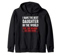 I Have The Best Daughter Funny Parent Quote Dad Mom 2026 Zip Hoodie