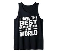 I Have The Best Grandparents in The World Grandchild - Tank Top