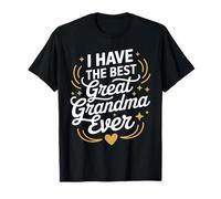 I Have The Best Great Grandma Ever Shirt for Great Grandmas T-Shirt