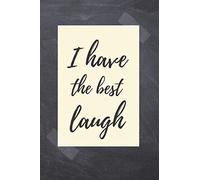 I have the best laugh: Complement, Notebook, Journal, Diary, Quad Ruled, graph paper (120 Pages, 6 x 9)