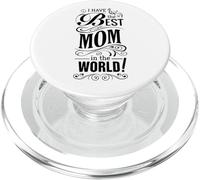 I Have The Best Mom In The World - Funny Mother's Day PopSockets PopGrip for MagSafe