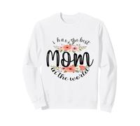 I Have The Best Mom In The World Mother Toddler Daughter Sweatshirt