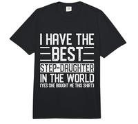 I Have The Best Step-Daughter in The World Funny Mom Dad Comfort Colors Adult Heavyweight T-Shirt