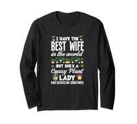 I Have The Best Wife in The World Plant Lady Funny Gardening Long Sleeve T-Shirt
