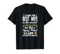 I Have The Best Wife in The World Plant Lady Funny Gardening T-Shirt