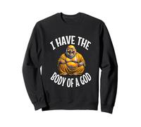 I Have The Body Of A God Sweatshirt