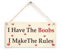 I Have The Boobs I Make The Rules Sign - Funny Love Hearts Design Wife/Mum Plaque