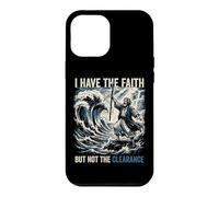 I Have The Faith But Not The Clearance Funny Christian Meme Case for iPhone 12 Pro Max