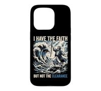 I Have The Faith But Not The Clearance Funny Christian Meme Case for iPhone 15 Pro