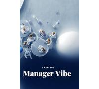 I Have the Manager Vibe: Motivation Notebook for Team Work