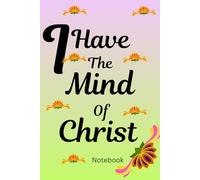 I Have The Mind Of Christ: Notebook