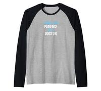 I Have The Patience of A Doctor Medical Clinical Physician Raglan Baseball Tee