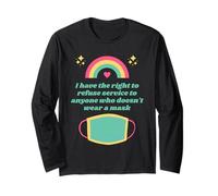 I Have The Right to Refuse Service - No Mask No Service Long Sleeve T-Shirt