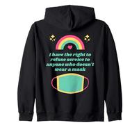 I Have The Right To Refuse Service - No Mask No Service Zip Hoodie