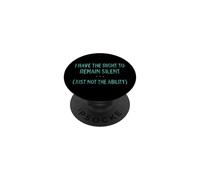 I Have the Right to Remain Silent, Just not the Ability PopSockets Adhesive PopGrip