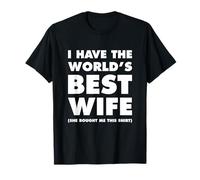 I Have The World's Best Wife Funny T-shirt For Husbands T-Shirt