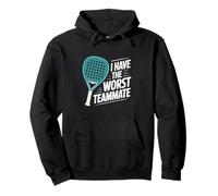 I Have The Worst Teammate | Padel Tennis Funny Racket Sports Pullover Hoodie