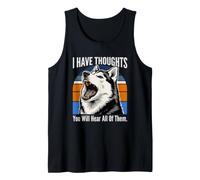 I Have Thoughts You Will Hear All of Them Husky Tank Top