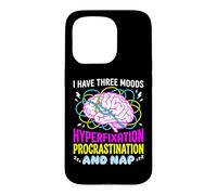 I Have Three Moods Hyperfixation Procrastination Nap Case for iPhone 15 Pro