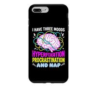 I Have Three Moods Hyperfixation Procrastination Nap Case for iPhone 7 Plus/8 Plus