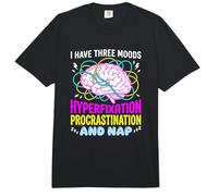 I Have Three Moods Hyperfixation Procrastination Nap Comfort Colors Adult Heavyweight T-Shirt